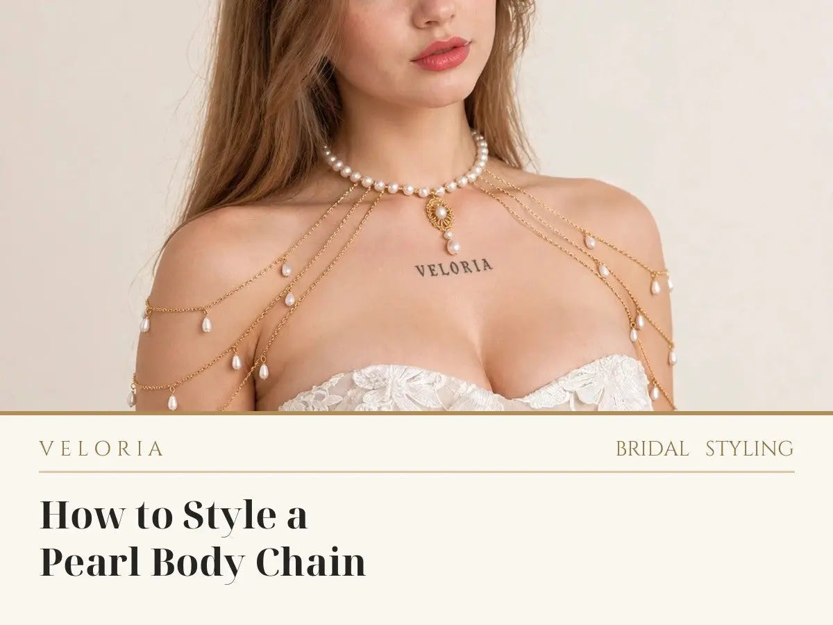 How to Style a Pearl Body Chain: Bridal, Evening & Vacation Looks | Veloria
